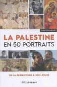 La Palestine en 50 portraits - De la préhistoire à nos jours 